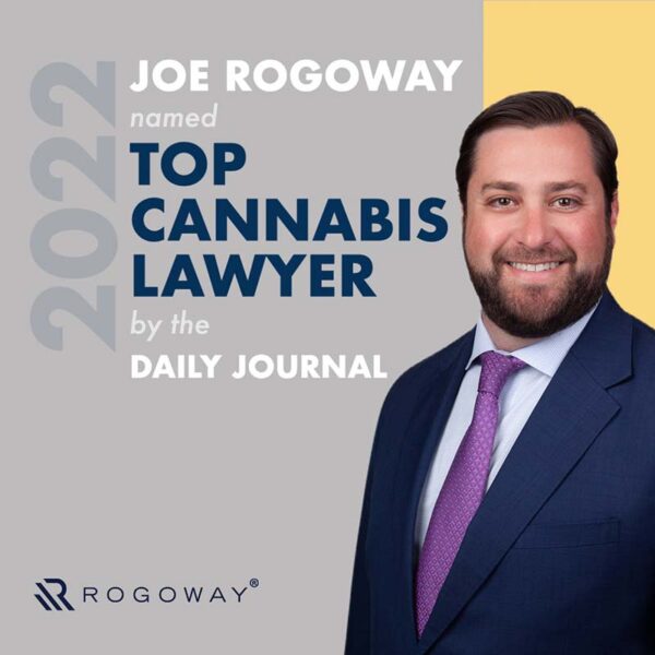 Joe Rogoway has been named Top Cannabis Lawyer by the Daily Journal.