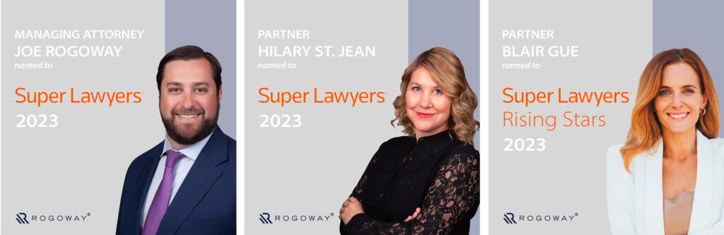 Managing Attorney Joe Rogoway and Partner Hilary St. Jean were selected for Super Lawyers® 2023. Partner Blair Gue was named a Super Lawyers® Rising Star. All three partners were also named to this prestigious list in 2022.